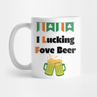 Saint Patricks Day, I Lucking Fove Beer Mug